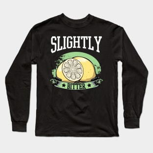 Lemon - Slightly Bitter - Funny Yelloe Fruit Pun Statement Long Sleeve T-Shirt